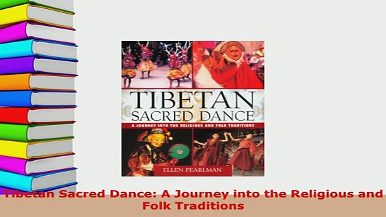Download  Tibetan Sacred Dance A Journey into the Religious and Folk Traditions Free Books
