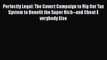 [PDF] Perfectly Legal: The Covert Campaign to Rig Our Tax System to Benefit the Super Rich--and