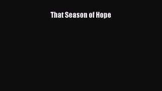 Read That Season of Hope Ebook Free