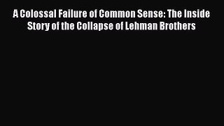 [Read book] A Colossal Failure of Common Sense: The Inside Story of the Collapse of Lehman