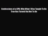 PDF Confessions of a CPA: Why What I Was Taught To Be True Has Turned Out Not To Be Free Books