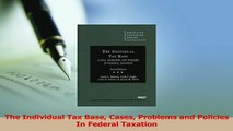 Read  The Individual Tax Base Cases Problems and Policies In Federal Taxation Ebook Online