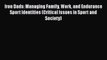 Read Iron Dads: Managing Family Work and Endurance Sport Identities (Critical Issues in Sport