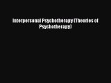 Download Interpersonal Psychotherapy (Theories of Psychotherapy) Ebook Online