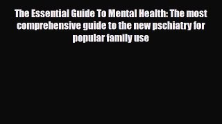 Read ‪The Essential Guide To Mental Health: The most comprehensive guide to the new pschiatry