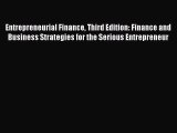 Download Entrepreneurial Finance Third Edition: Finance and Business Strategies for the Serious