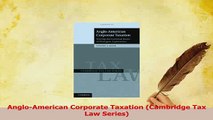 Read  AngloAmerican Corporate Taxation Cambridge Tax Law Series Ebook Free
