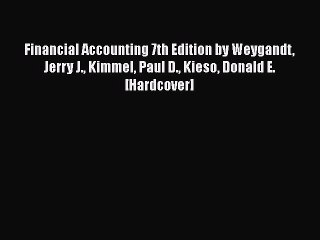 [Read book] Financial Accounting 7th Edition by Weygandt Jerry J. Kimmel Paul D. Kieso Donald