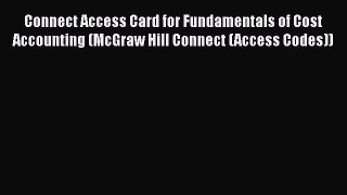 [Read book] Connect Access Card for Fundamentals of Cost Accounting (McGraw Hill Connect (Access