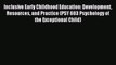[Read book] Inclusive Early Childhood Education: Development Resources and Practice (PSY 683