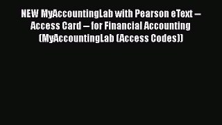 [Read book] NEW MyAccountingLab with Pearson eText -- Access Card -- for Financial Accounting