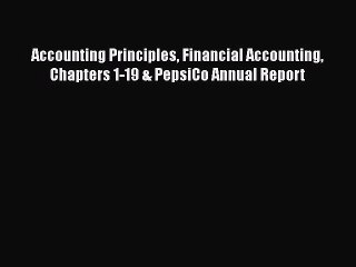 下载视频: [Read book] Accounting Principles Financial Accounting Chapters 1-19 & PepsiCo Annual Report