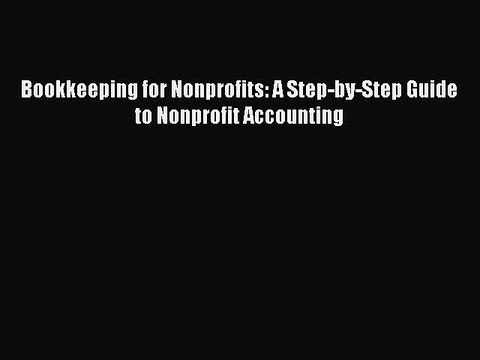 Download Bookkeeping for Nonprofits: A Step-by-Step Guide to Nonprofit Accounting Free Books