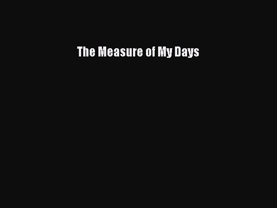 PDF The Measure of My Days Free Books