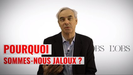 Pourquoi sommes-nous jaloux ?