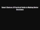 [Read book] Smart Choices: A Practical Guide to Making Better Decisions [PDF] Online