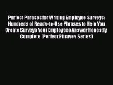 [Read book] Perfect Phrases for Writing Employee Surveys: Hundreds of Ready-to-Use Phrases
