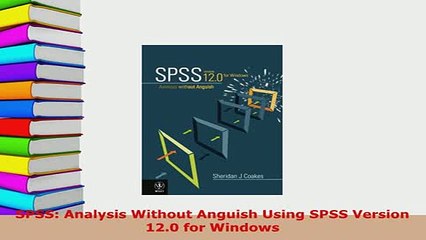 PDF  SPSS Analysis Without Anguish Using SPSS Version 120 for Windows Read Full Ebook
