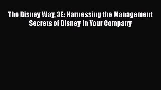 [Read book] The Disney Way 3E: Harnessing the Management Secrets of Disney in Your Company