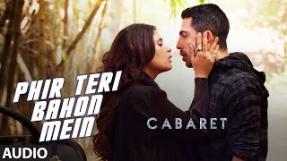 Phir Teri Bahon Mein Full Song | Movie Song 2016 CABARET | Richa Chadda | Gulshan Devaiah | Song 2016