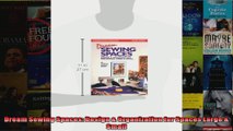 Read  Dream Sewing Spaces Design  Organization for Spaces Large  Small  Full EBook