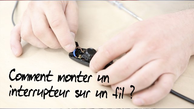 Comment monter un interrupteur sur un fil électrique ?