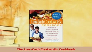 Read  The LowCarb CookwoRx Cookbook Ebook Free