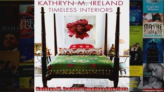 Read  Kathryn M Ireland Timeless Interiors  Full EBook