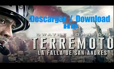 TERREMOTO: LA FALLA DE SAN ANDRÉS - DESCARGA POR [Utorrent]- HD