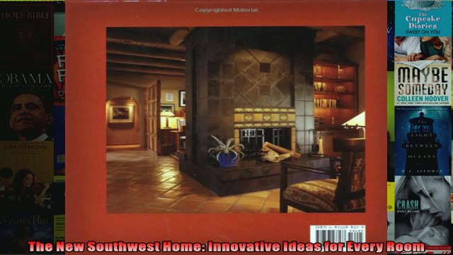 Read The New Southwest Home Innovative Ideas For Every Room Full Ebook Video Dailymotion
