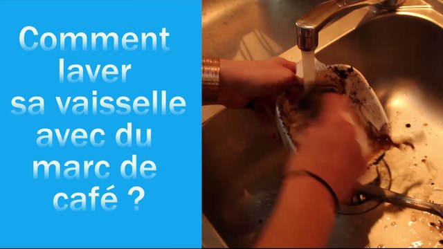 comment laver sa vaisselle avec du marc de café