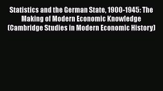 [Read book] Statistics and the German State 1900-1945: The Making of Modern Economic Knowledge