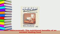 PDF  Kefir rediscovered The nutritional benefits of an ancient healing food Download Online
