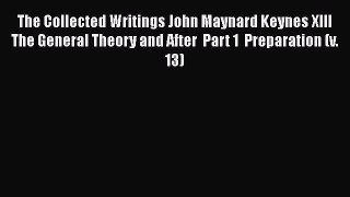 [Read book] The Collected Writings John Maynard Keynes XIII  The General Theory and After