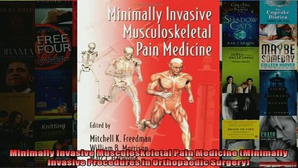 READ book  Minimally Invasive Musculoskeletal Pain Medicine Minimally Invasive Procedures in  FREE BOOOK ONLINE