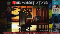 Read  The Wright Style ReCreating the Spirit of Frank Lloyd Wright  Full EBook