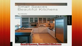 FREE DOWNLOAD  Small Spaces Beautiful Kitchens  DOWNLOAD ONLINE