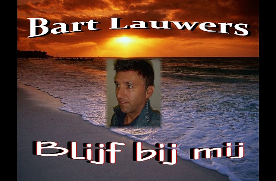 Bart Lauwers - Blijf bij mij