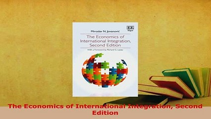 PDF  The Economics of International Integration Second Edition Read Online