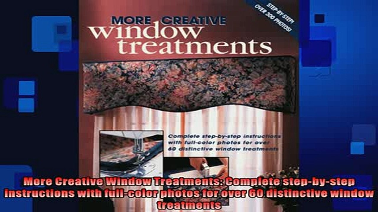 EBOOK ONLINE  More Creative Window Treatments Complete stepbystep instructions with fullcolor photos  BOOK ONLINE