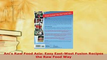 PDF  Anis Raw Food Asia Easy EastWest Fusion Recipes the Raw Food Way Download Full Ebook