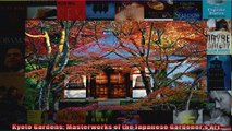 Read  Kyoto Gardens Masterworks of the Japanese Gardeners Art  Full EBook