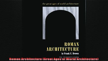 READ book  Roman Architecture Great Ages of World Architecture  FREE BOOOK ONLINE