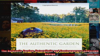 Read  The Authentic Garden Naturalistic and Contemporary Landscape Design  Full EBook