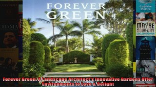 Read  Forever Green A Landscape Architects Innovative Gardens Offer Environments to Love   Full EBook