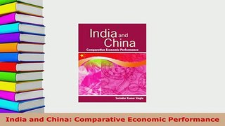 Download  India and China Comparative Economic Performance Read Online