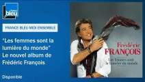 Frédéric François est l'invité de Daniela Lumbroso - France Bleu Midi Ensemble