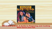 PDF  Kill It and Grill It A Guide to Preparing and Cooking Wild Game and Fish Ebook