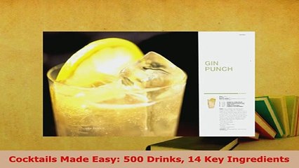 PDF  Cocktails Made Easy 500 Drinks 14 Key Ingredients Ebook