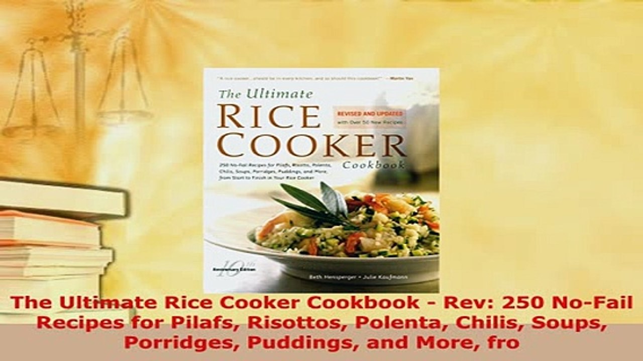 PDF  The Ultimate Rice Cooker Cookbook  Rev 250 NoFail Recipes for Pilafs Risottos Polenta Download Online